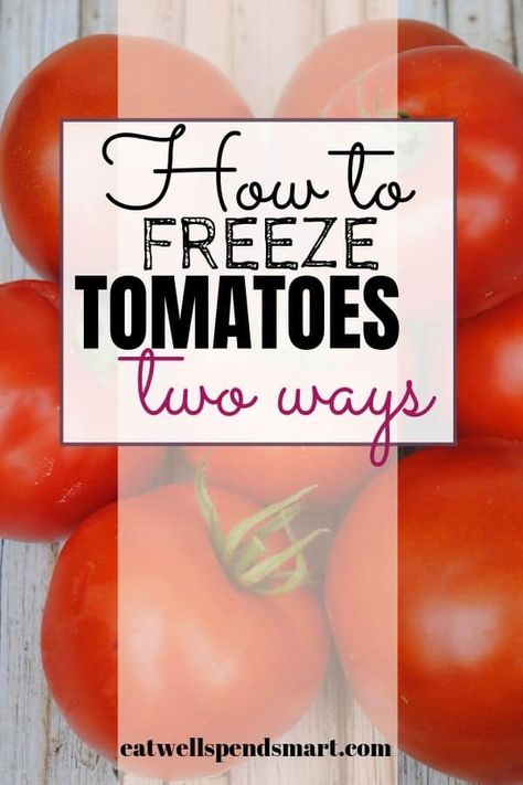 How To Freeze Tomatoes, Preserve Tomatoes, Frugal Hacks, Freezing Tomatoes, Freezing Vegetables, Freezing Fruit, Fresh Tomato Recipes, Types Of Tomatoes, Canning Vegetables