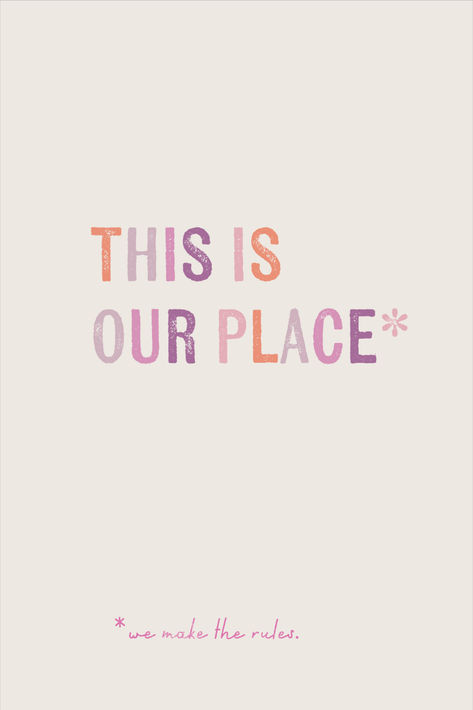 Text reads "This is our place. * We make the rules. in shades of pink ombre colors. Subtle Taylor Swift Wall Art, Taylor Swift Classroom Quotes, Taylor Swift Words, Pastel Danish Aesthetic, Taylor Swift Art Print, Bee Projects, Taylor Swift Quote, Danish Aesthetic, Light Box Quotes