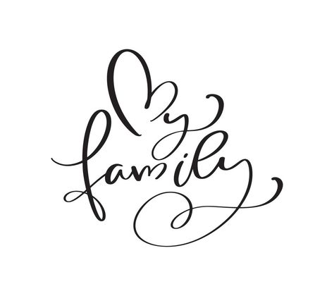 Vector calligraphy vintage text My Family with heart. Inscription with smooth lines. Minimalistic hand lettering illustration Mom In Calligraphy, Family In Different Fonts, Family Written In Calligraphy, Font Family Typography, Family Calligraphy, Calligraphy Vintage, Phone Cover Stickers, Cover Stickers, Calligraphy I