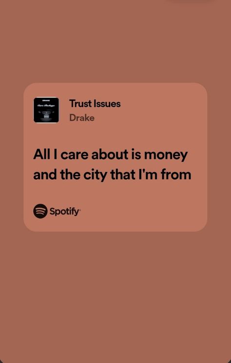 Lana Del Rey, Drake Songs Wallpaper, In Drake We Trust, Trust Issues Lyrics, Trust Issues Drake, Song Lyrics Drake, Drake Song Quotes, Issues Lyrics, Drake Quotes Lyrics