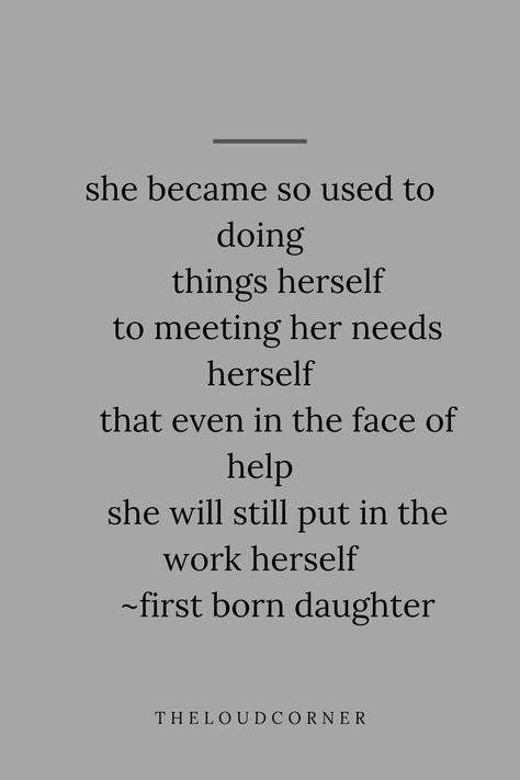 Oldest Daughter Struggles, Eldest Daughter Core, Deep Texts, Oldest Daughter, Eldest Daughter, Words That Describe Feelings, Dear Self Quotes, Sukkot, Really Deep Quotes