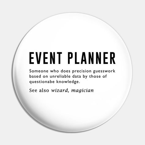 Event Planner - Event Planner -- Choose from our vast selection of pins to match with your desired size to make the perfect custom pin. Pick your favorite: Movies, TV Shows, Art, and so much more! Available in small and large. Perfect to wear or to decorate your bag or backpack with. Events Planner Aesthetic, Event Coordinator Aesthetic, Event Planning Business Aesthetic, Event Management Aesthetic, Event Manager Aesthetic, Event Planner Outfit, Event Planner Aesthetic, Event Planning Aesthetic, Event Management Ideas