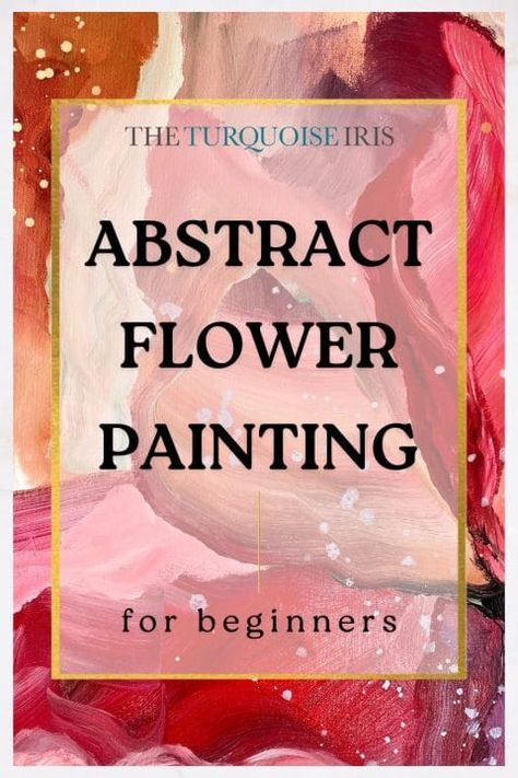 Abstract Flower Painting • The Turquoise Iris Abstract Painting Techniques Tutorials, Flower Painting For Beginners, Floral Painting Videos, Abstract Flower Painting Acrylic, Floral Abstract Art, Abstract Art Tutorial, Floral Paintings Acrylic, Painting Flowers Tutorial, Whimsical Art Paintings