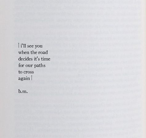 You Must Find Happiness Where You Are, Seeing You For The First Time Quotes, I Hope We Cross Paths Again, I See Things Quotes, Ill Find You Again Quotes, If Its Not Forever Its Not Love, Until Our Paths Cross Again Quotes, I Wonder If I Ever Cross Your Mind, Crossing Paths For A Reason