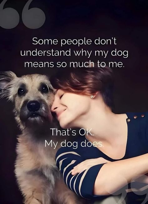 Dog Poems, Dog Quotes Love, People Dont Understand, Dog Best Friend, My Everything, Animal Quotes, Dog Quotes, Baby Dogs, Pet Lovers