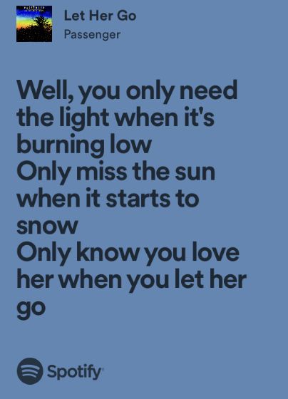 Popular Lyrics Quotes, Let Her Go Spotify, Let Her Go Song, Let Her Go Quotes, Let Her Go Passenger, Passenger Lyrics, Let Her Go Lyrics, Songs About Her, Dialogue Ideas