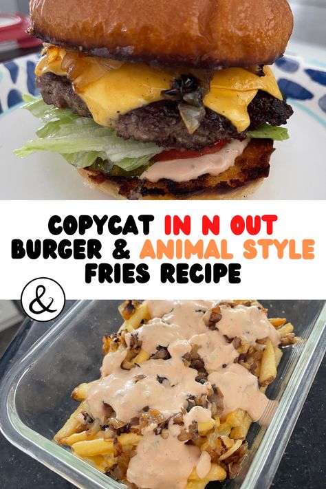 Copycat In N Out Burger & Animal Style Fries Recipe In N Out At Home, In N Out Animal Style Burger, I’m And Out Burger, In And Out Recipe, In N Out Burger Recipe, In And Out Sauce Recipe, In And Out, In And Out Sauce, Animal Style Fries Recipe