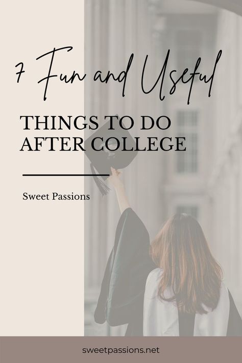 Did you graduate from university? This time is crucial in your life. Here are 7 Fun and Useful Things to do After College. #collegetips #universitytips #adultingtips University Tips, Basic Coding, What To Study, Life After College, Study Mode, Entry Level Jobs, Success Meaning, Useful Things, After College