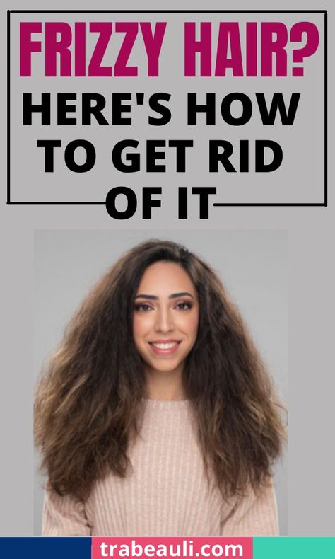 Frizzy hair remedy How To Get Rid Of Hair Frizz Naturally, Haircuts For Bushy Hair, How To Tame Frizzy Hair Naturally, Eliminate Frizzy Hair, How To Not Have Puffy Hair, Products To Get Rid Of Frizzy Hair, How To Get Rid Of Curly Hair, Tangly Hair Remedies, Hair Color For Frizzy Hair