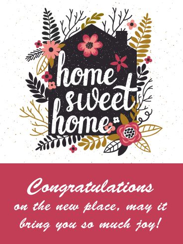 There's no place like home. Do you know someone who just purchased a new house? Celebrate this monumental occasion with them! How? By sending them this stunning Home Sweet Home greeting card of course. Complete with a charming floral design and warm colors. Wish them congratulations on the new place. Let them know you hope it brings them so much joy and happiness. Congratulations New Home Quotes, House Warming Greeting Cards, New Home Quotes Congratulations On, House Warming Wishes Quotes, Happy House Warming Wishes, House Warming Wishes Card, Happy New Home Wishes, New House Wishes Quotes, Happy New Home Quotes