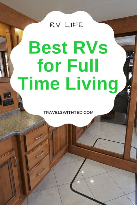 Best Fifth Wheel For Full Time Living, Best Rvs For Full Time Living, Living Full Time In An Rv, Best Rv For Full Time Living, Fifth Wheel Living Full Time, Travel Trailer Living Full Time, 5th Wheel Living Full Time, Living In A Fifth Wheel Full Time, How To Live In A Camper Full Time