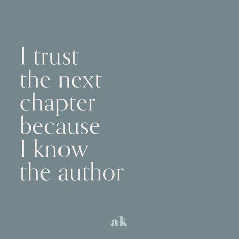 Birthday Chapter Quotes, Trust The Next Chapter Because You Know The Author, New Chapter Birthday Quotes, Closing This Chapter Quotes, Next Chapter Aesthetic, New Chapter Captions, I Trust The Next Chapter Because I Know The Author, I Trust The Next Chapter Because I Know, New Chapter Aesthetic