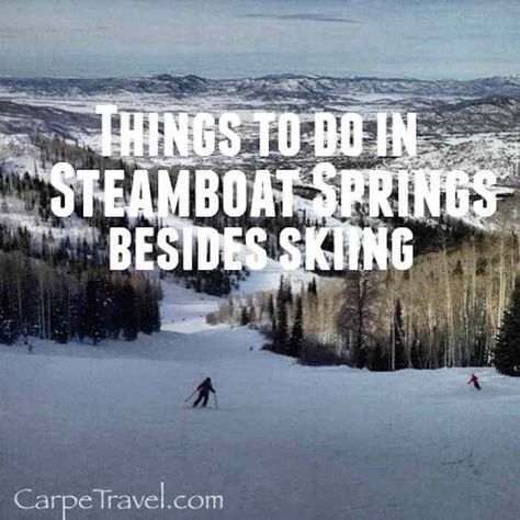 things to do in steamboat springs besides skiing Steamboat Springs Colorado Winter, Steamboat Colorado, Steamboat Springs Colorado, Colorado Living, Explore Colorado, Colorado Winter, Colorado Adventures, Ski Town, Colorado Vacation