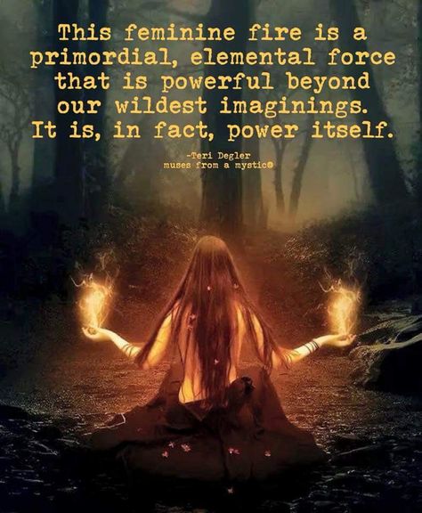 The feminine fire is a primordial, elemental force that is powerful beyond our wildest imaginings. It is, in fact, power itself.. Evil Words, Magic Quotes, Flame Art, Fire Inside, Sacred Feminine, Fire Art, Wallpaper Animes, Black Love Art, Beautiful Dark Art