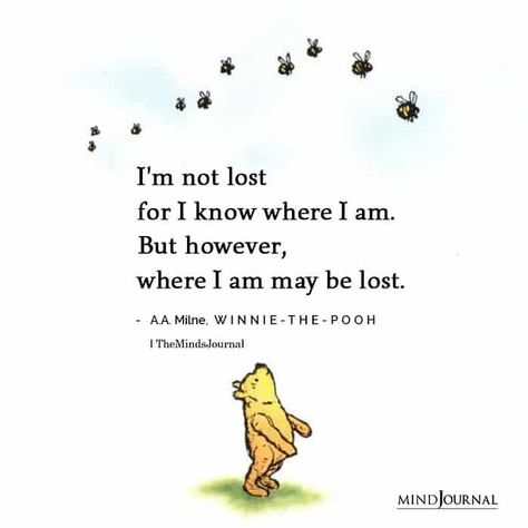 Still finding my way through it all. Finding My Way, Great Love Quotes, Rain Quotes, Bear Quote, Gods Guidance, Inpirational Quotes, Cute Winnie The Pooh, Disney Movie Quotes, Winnie The Pooh Quotes