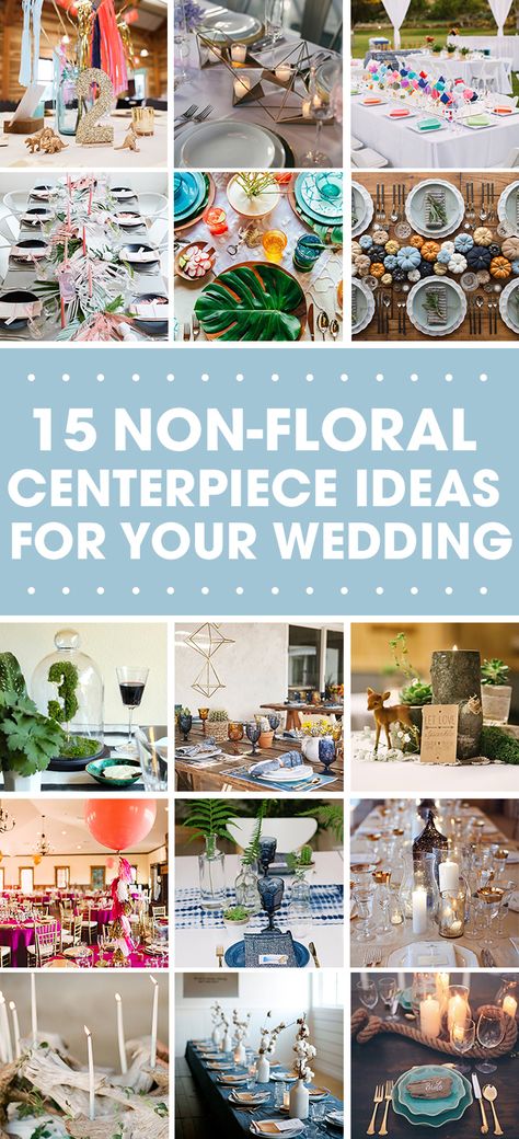 15 Brilliant Ideas For Non-Floral Wedding Centerpieces! Centerpieces Non Floral, Non Flower Centerpieces, Cheap Centerpieces, Inexpensive Centerpieces, Non Floral Centerpieces, Unique Wedding Centerpieces, Cheap Wedding Centerpieces, Creative Centerpieces, Diy Wedding Table