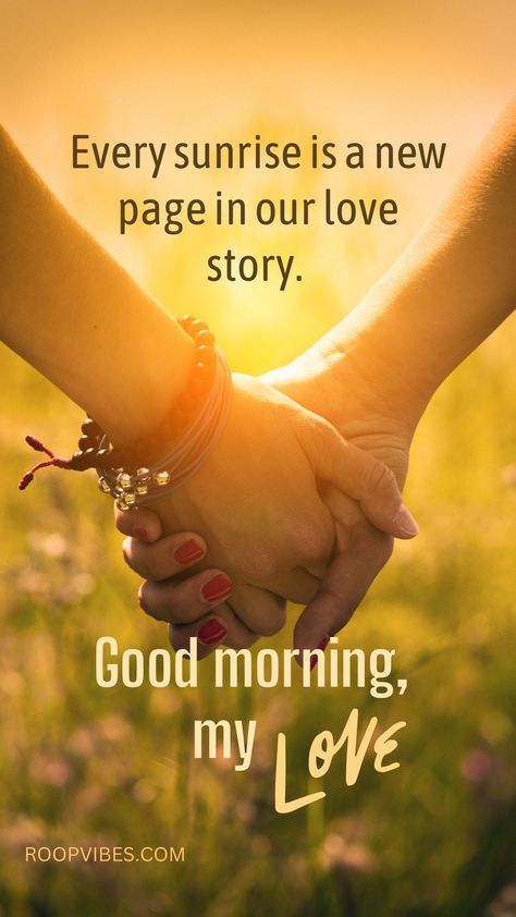 Couple holding hands in close up at sunrise along with a meaningful romantic good morning quote Morning Wishes For Lover, Quotes For Him Good Morning, Good Morning Husband, Love Quotes For Couples, Good Morning Quotes Inspirational, Good Morning Love Quotes, Good Morning Wishes Love, Good Morning Love You, Good Morning Kiss Images