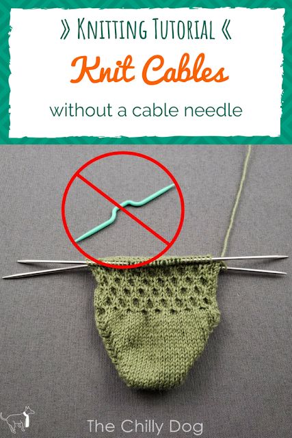 Knitting Tutorial: Cabling Without a Cable Needle | The Chilly Dog How To Knit Cables Without Cable Needle, Knit Cables, Chilly Dogs, Knitting Videos Tutorials, Knitting Help, Knit Ideas, Cable Needle, Learn How To Knit, Knitting Videos