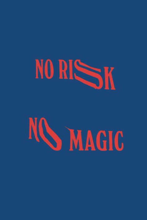 No Risk No Magic, Quote Journal, Buying Quotes, Posters Uk, Life Choices Quotes, Iphone Wallpaper Stills, Magic Tattoo, Motivational Quote Posters, Slogan Design