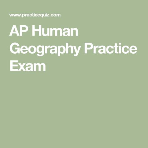 Ap Human Geography, Ap Exams, Unorganized Idea, Physical Geography, Human Geography, High School Advice, College Board, Practice Exam, Human Interaction