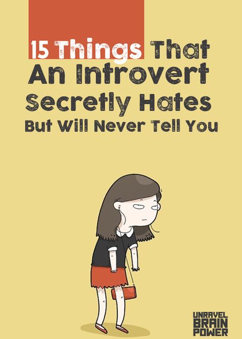 15 Things That An Introvert Secretly Hates But Will Never Tell You Things Which Make Me Happy, How To Be Quiet Person, How To Be An Extrovert, Things I Hate List, Facts About Introverts, How To Be Interesting, Introvert Activities, Life Categories, How To Be Funny