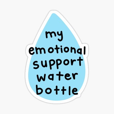 Emotional Support Water Bottle Sticker, Cool Stickers Printable, Stickers Ideas Design, Water Bottle With Stickers, Emotional Support Water Bottle, 90's Stickers, Water Sticker, Stickers For Water Bottles, Sticker Design Inspiration