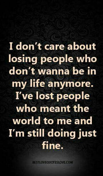 Losing People, Lost People, Life Quotes Love, Best Love Quotes, I Don't Care, A Quote, True Words, In My Life, Great Quotes