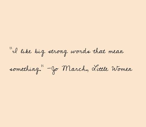 Book Quotes About Strong Women, Just Because My Dreams Are Different Than Yours Little Women, Joe March Quotes, Little Women Quotes Amy March, Jo March Tattoo Ideas, March Quotes Aesthetic, Joe March Aesthetic, Little Women Phone Wallpaper, Beth March Quotes