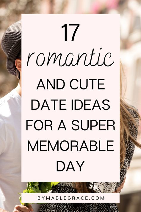 17 Romantic and Cute Date Ideas for a Super Memorable Day Perfect Romantic Date Ideas, Whole Day Date Ideas, Sunday Date Ideas, Special Date Ideas, Date Ideas Outside, Perfect Date Ideas, Dates Ideas, Date Ideas For Couples, Couples Stuff