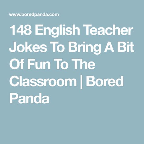 Funny English Bulletin Boards, Jokes For English Teachers, English Teacher Jokes, Funny Classroom Memes Student, English Teacher Style, English Teacher Quotes Funny, English Teacher Memes Funny, English Major Memes, Quotes For English Teacher