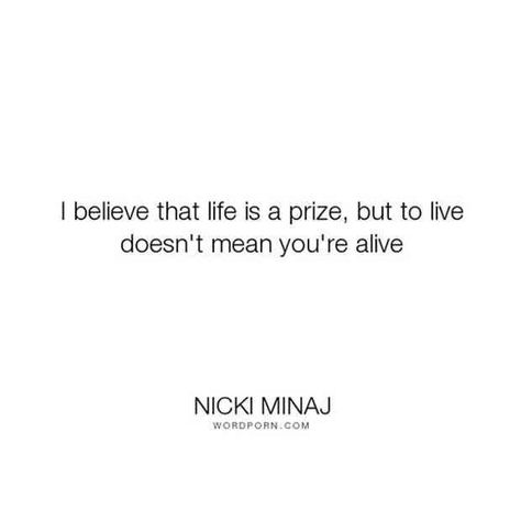 To Live Doesnt Mean Your Alive, Moment For Life Nicki Minaj Lyrics, Senior Quotes Nicki Minaj, Moment 4 Life Nicki Minaj, Nicki Minaj Quotes Lyrics, Nicki Quotes, Nicki Barbie, Nicki Minaj Lyrics, Moment 4 Life