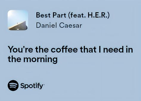 Daniel Caesar Spotify Lyrics, Best Part Spotify, Best Part Lyrics, Daniel Caesar Best Part, Best Part Daniel Caesar, Daniel Caesar Lyrics, Cherry Cakes, Real Lyrics, Music Suggestions