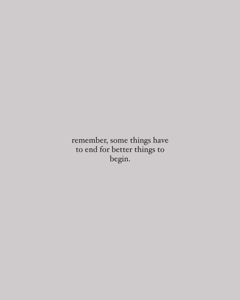 Mirjeta Shala | Remember, some things have to end for better things to begin. | Instagram All Endings Are Also Beginnings, Remember Some Things Have To End, Some Things Have To End, Better Things Are Coming, Better Things, June 19, Favorite Words, Words Quotes, Room Decor