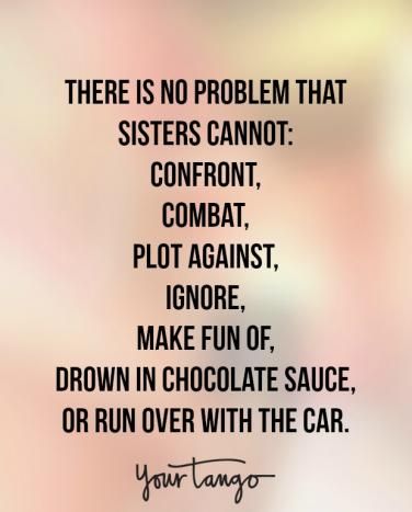 There is nothing sisters cannot do when faced against a common enemy. Quotes About Sisters, Sisterhood Quotes, Crazy Relationship, Son Birthday Quotes, Little Sister Quotes, Sister Love Quotes, Sister Quotes Funny, Crazy Sister, Sisters Quotes