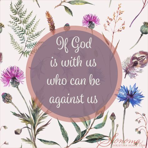 If God Is For Us Who Can Be Against Us, Romans 8 32, Finding Faith, Joyful Living, God Is With Us, Promise Keeper, Christian Quotes Wallpaper, Favorite Scriptures, God Will Provide