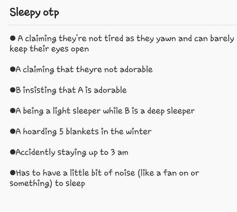 You're definitely A aside from the blanket hoarding...that one is definitely me ♡ Person A And B Prompts Drawing, Sleepy Otp Prompts, A And B Otp Drawing, A And B Otp Prompts, Person A Person B Scenarios Cute, Otp Prompts, Story Writing Prompts, Book Prompts, Writing Things