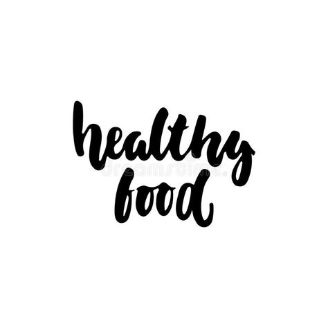 Download Healthy Food - Hand Drawn Lettering Phrase Isolated On The White Background. Fun Brush Ink Inscription For Photo Stock Vector - Illustration of poster, design: 89055015 Healthy Food Art, Food Lettering, Healthy Words, Hand Drawn Lettering, Food Writing, Cursive Writing, Food Words, Photo Overlays, 2024 Vision