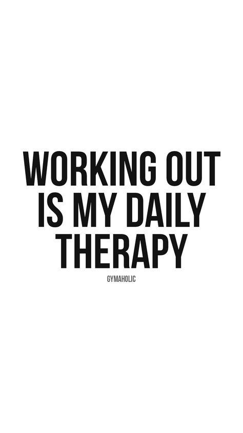 Working out is my daily therapy. Daily Exercise Quotes, Workout Gains Quotes, Getting Back Into Working Out Quotes, Abs Quotes Motivation, Working Out Is Therapy Quotes, Working Out Is My Therapy Quotes, Workout Is Therapy Quote, Fitness Girl Quotes, I Love Working Out