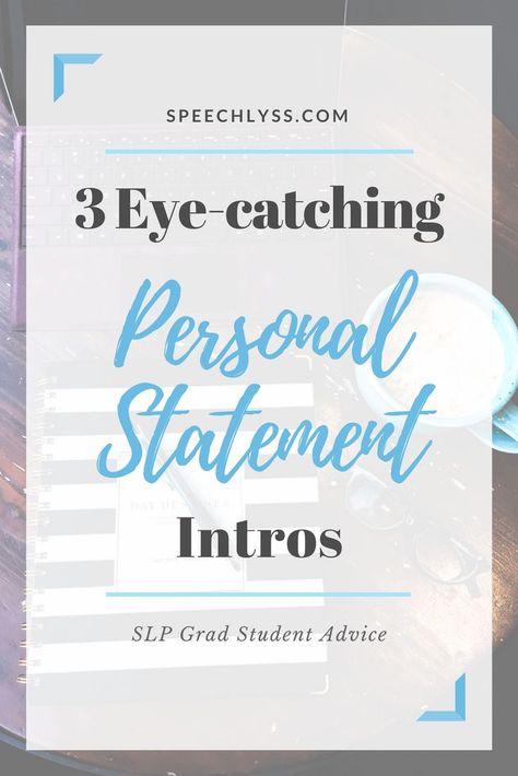 3 Eye-Catching Personal Statement Intros - SLP Grad School Application Help #SLPGradSchool #GradSchool #GradSchoolApplication #SLPGradSchoolApplication #ApplyingToSLPGradSchool #ApplyToGradSchool #MSSLP #GraduateSchool #SLPGraduateSchool #SpeechPathologyGradSchool #GradSchoolPersonalStatement #PersonalStatementIntro #PersonalStatement Speech Pathology Grad School, Personal Statement Grad School, Graduate School Prep, Speech Tips, Personal Statement Examples, College Admission Essay, College Application Essay, Post Grad Life, Pa School