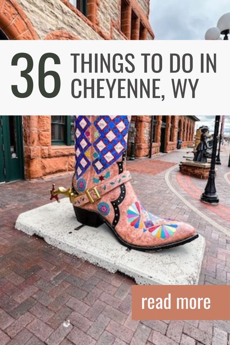 A large cowboy boot with text: 36 Things to Do in Cheyenne, WY Wyoming Camping, Wyoming Hiking, Montana Travel Guide, 50 States Travel, Lake Tahoe Trip, Laramie Wyoming, Yellowstone National Park Vacation, Wyoming Vacation, Tahoe Trip