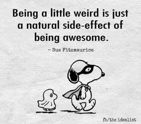 Being weird is a side effect of being awesome. ~ #SheQuotes Sue Fitzmaurice… Peanuts Quotes, Woodstock Snoopy, Snoopy Funny, Snoopy Quotes, Snoopy Love, Calvin And Hobbes, E Card, Quotable Quotes, A Cartoon