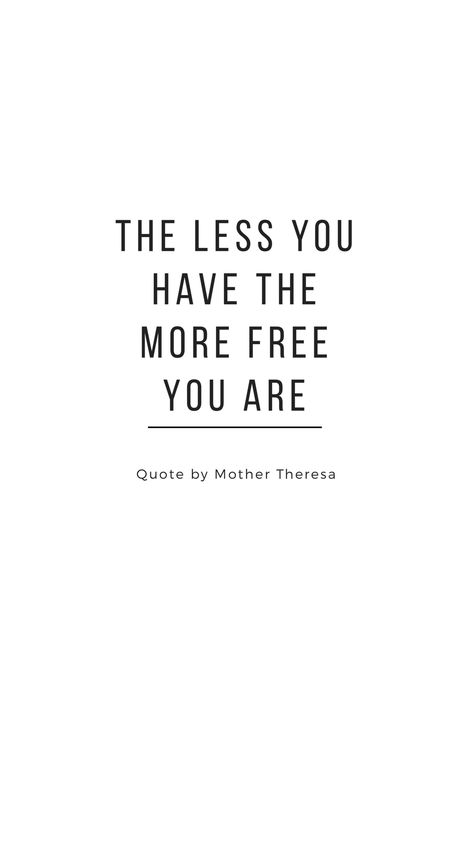 Living With Less Quotes, Make Space For New Quotes, Quotes About Minimalism, Say Less Quote, Less Is More Quotes, Minimalist Sayings, Rent Quotes, Mini Quotes, Minimalism Quotes