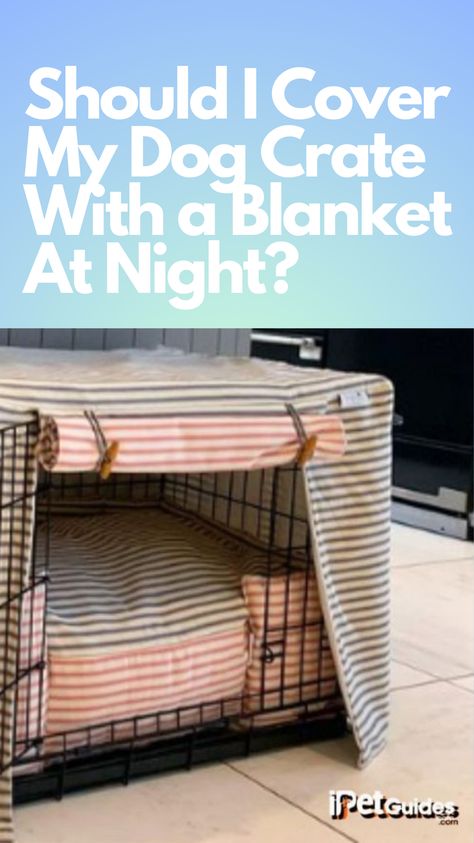 Wondering what's the best way to cover your dog's crate at night? Find out the types of crates that need a cover, safety and material tips, benefits and drawbacks - and everything else you need to know! Dog Crate Curtains, Crate Cover Diy, Crate Covers For Dogs, Diy Dog Crate Pad, Dog Crate Divider Diy, Crate Covers For Dogs Diy, Decorating Dog Crates, Dog Crate Cover Diy, Diy Crate Cover