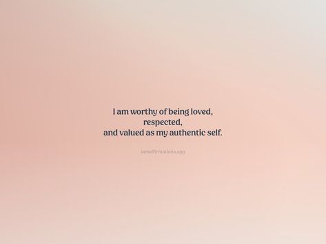 Loved For Who I Am Quotes, Authentic Love Quotes, Being My Authentic Self, I Am Deeply Loved, I Am Respected, I Am Valued, I Am Lovable, I Want Quotes, Choose Me Quotes