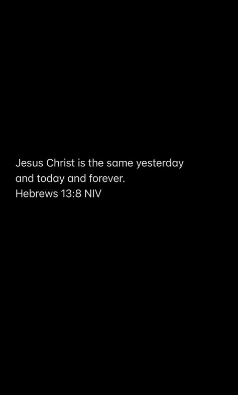 hebrews 13:8 Hebrews 13 8 Wallpaper, Hebrews 13:5, Daily Bible Scriptures, Hebrews 13 8, Worship Quotes, Note Ideas, Hebrews 13, Motivational Bible Verses, Powerful Inspirational Quotes