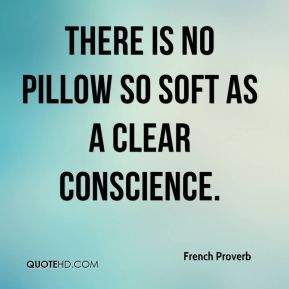 There is no pillow so soft as a clear conscience. Conscience Quotes, Proverb Quotes, Quotes From Famous Authors, Quotes For Facebook, Clear Conscience, Guilty Conscience, Funny Status, Dealing With Difficult People, Famous Author Quotes