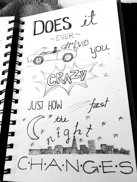 Night Changes -1D | artsy quote lyric drawings Up House Drawing, Lyric Drawings, Sketch Quotes, Tumblr Drawings, 귀여운 음식 그림, Thinking Out Loud, Drawing Faces, Drawing Quotes, Lyric Art