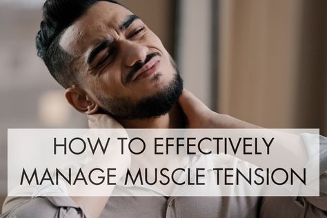 man with muscle tension and text about effectively managing muscle tension Chronic Muscle Tension, Prenatal Massage, Chiropractic Care, Muscle Tension, Prenatal, Chiropractic, Medical Center, Massage Therapy, How To Find