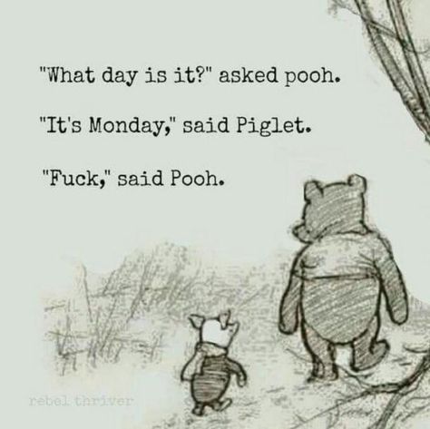 Ex Memes, Funny Monday Memes, Pooh And Piglet, Monday Memes, Hate Mondays, Monday Humor, 9gag Funny, Under Your Spell, Monday Quotes