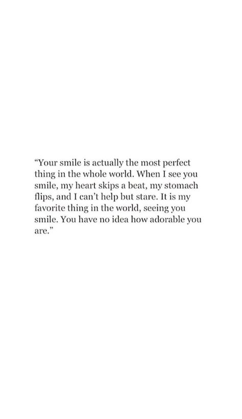 Pinterest Love Quotes, You're Precious Quotes, You're Incredible Quotes, Having Feelings Quotes, In My Eyes You Are Perfect Quotes, You Are Home Quotes, Poem About His Smile, His Smile Poem, Staring Quotes Love